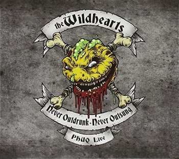 Album The Wildhearts: Never Outdrunk • Never Outsung (PHUQ Live)