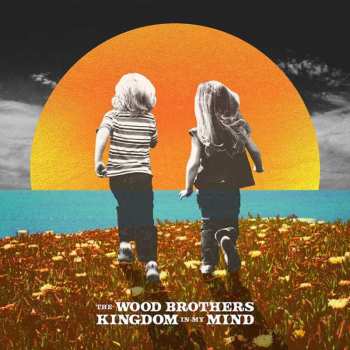 CD The Wood Brothers: Kingdom In My Mind