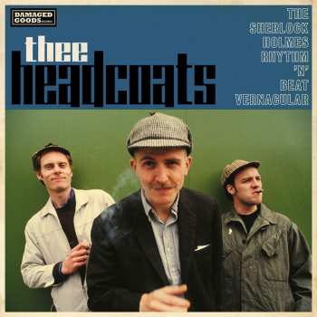 CD Thee Headcoats: Sherlock Holmes Rhythm 'n' Beat Vernacular