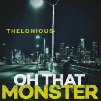 CD Thelonious Monster: Oh That Monster