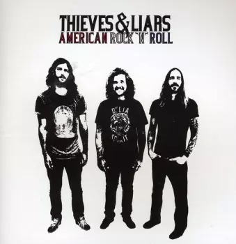 Thieves & Liars: American Rock 'N' Roll
