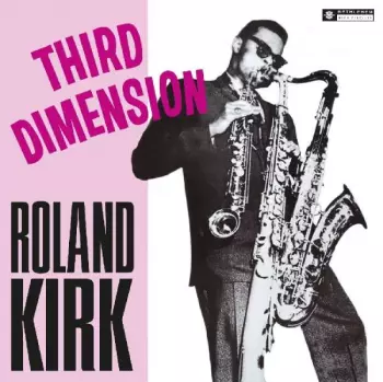 Roland Kirk: Third Dimension