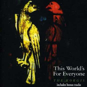 CD The Korgis: This World's For Everyone