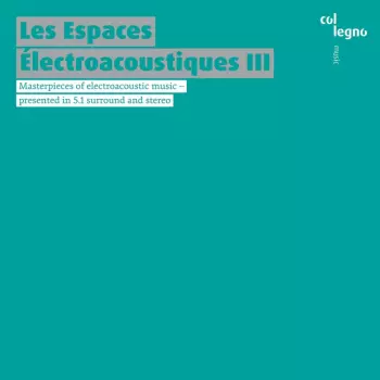 Les Espaces Electroacoustiques Iii