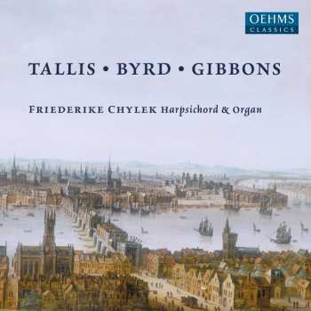 CD Thomas Tallis: Friederike Chylek -  Tallis / Byrd / Gibbons