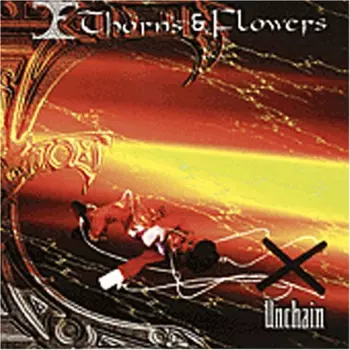 Thorns And Flowers: Unchain