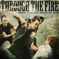 CD Through The Fire: Until Forever Meets An End