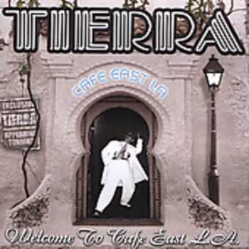 Album Tierra: Welcome To Cafe' East L.A.