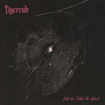 CD Tigercub: Nets To Catch The Wind