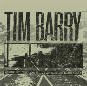 LP Tim Barry: Laurel St. Demo 2005 & Live At Munford Elementary