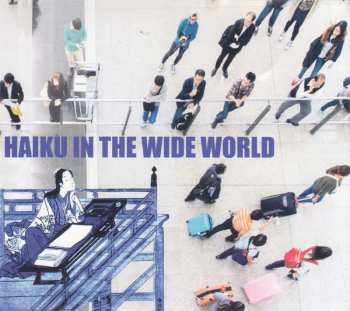 CD Tim Hodgkinson:  Haiku In The Wide World