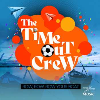 Album Time-out Crew: Row, Row, Row Your Boat