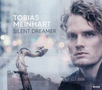 CD Tobias Meinhart: Silent Dreamer