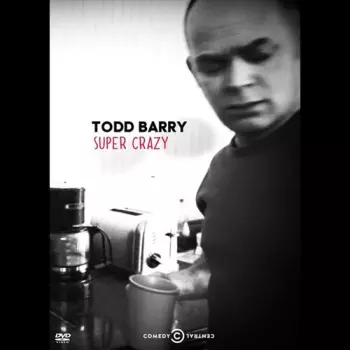 Todd Barry: Super Crazy