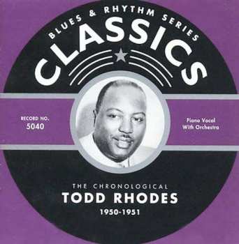 Album Todd Rhodes: The Chronological Todd Rhodes 1950-1951
