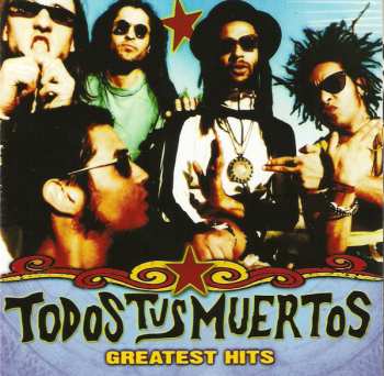 Album Todos Tus Muertos: Greatest Hits