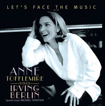 Album Tofflemire,ann: Let's Face The Music: Sings Irving Berlin