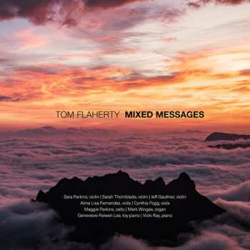 Album Tom Flaherty: Mixed Messages - Music For Humans And Electronics