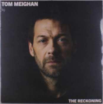LP Tom Meighan: The Reckoning