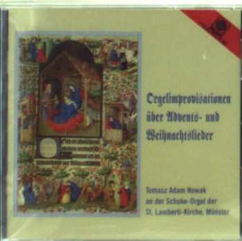 CD Tomasz Adam Nowak: Orgelimprovisationen Über Advents- Und Weihnachtslieder (Tomasz Adam Nowak An Der Schuke-Orgel Der St. Lamberti-Kirche, Münster)