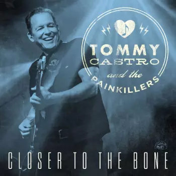 Tommy Castro: Closer To The Bone