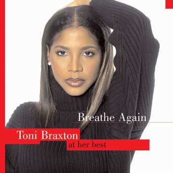 CD Toni Braxton: Breathe Again: Toni Braxton At Her Best