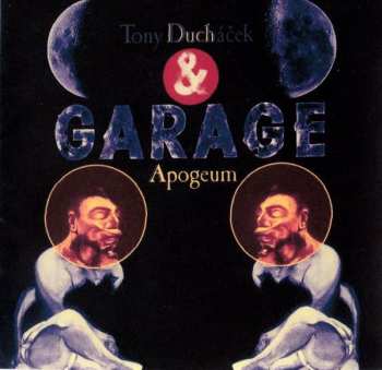 Album Tony Ducháček & Garage: Apogeum