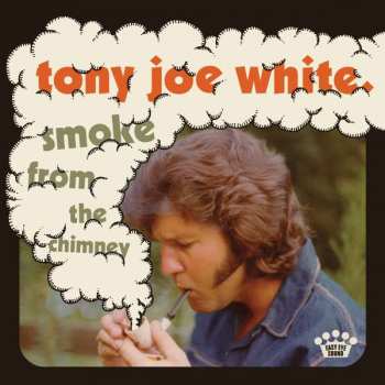 CD Tony Joe White: Smoke From The Chimney