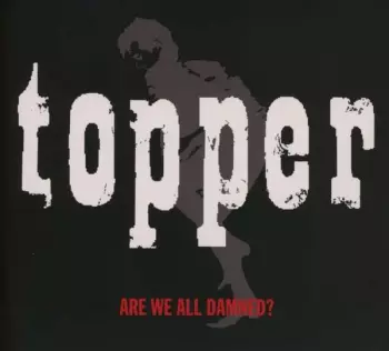 Are We All Damned?