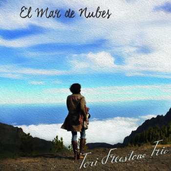 Album Tori Freestone Trio: El Mar De Nubes