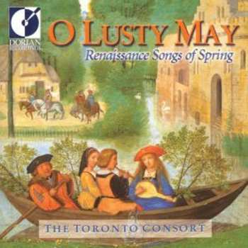 Album Toronto Consort: O Lusty May - Renaissance Songs of Spring