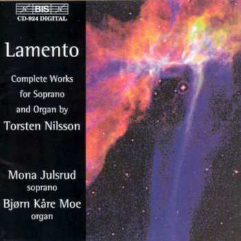 Album Torsten Nilsson: Lamento - Complete Works For Soprano And Organ