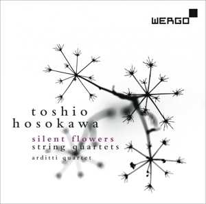 CD Toshio Hosokawa: Silent Flowers - String Quartets