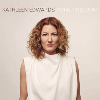 LP Kathleen Edwards: Total Freedom