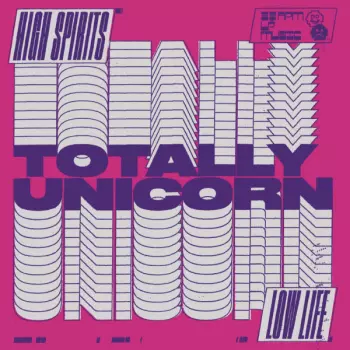 Totally Unicorn: High Spirits​/​/​Low Life