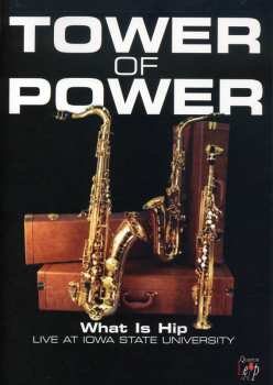 Album Tower Of Power: What Is Hip: Live At Iowa State University 