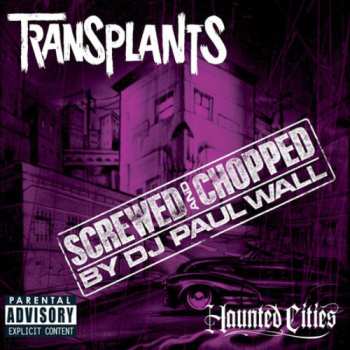 CD Transplants: Haunted Cities: Screwed And Chopped By DJ Paul Wall