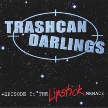 Album Trashcan Darlings: Episode I: The Lipstick Menace