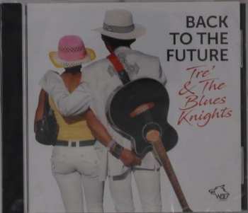 CD Tré & The Blueknights: Back To The Future
