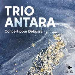 CD Trio Antara: Concert Pour Debussy