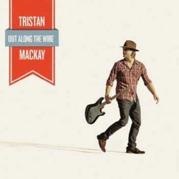Album Tristan Mackay: Out Along The Wire