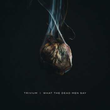 LP Trivium: What The Dead Men Say