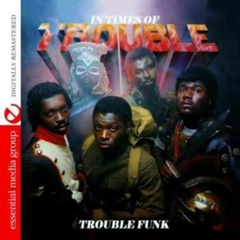 Album Trouble Funk: In Times Of Trouble