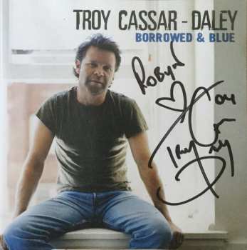 CD Troy Cassar-Daley: Borrowed And Blue