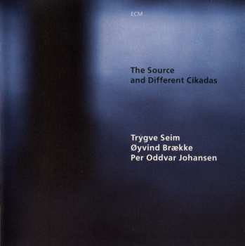CD Trygve Seim: The Source And Different Cikadas