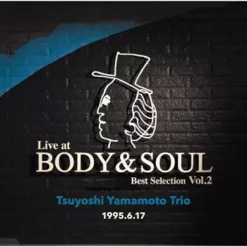 Tsuyoshi Yamamoto: Live At Body & Soul Best Selection Vol. 2