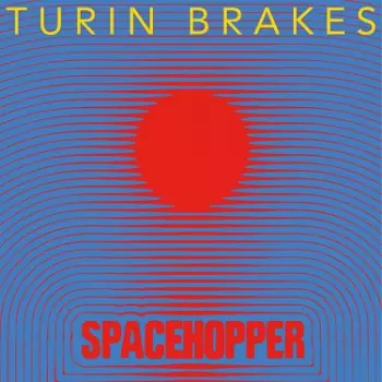 Turin Brakes: Spacehopper