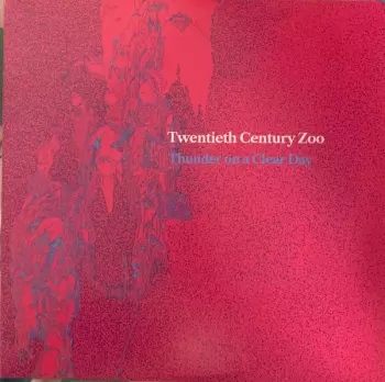 20th Century Zoo: Thunder On A Clear Day