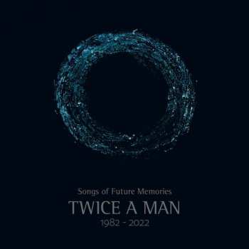 3CD Twice A Man: Songs Of Future Memories (1982 -2022)