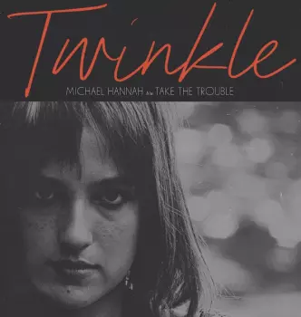 Twinkle: Michael Hannah